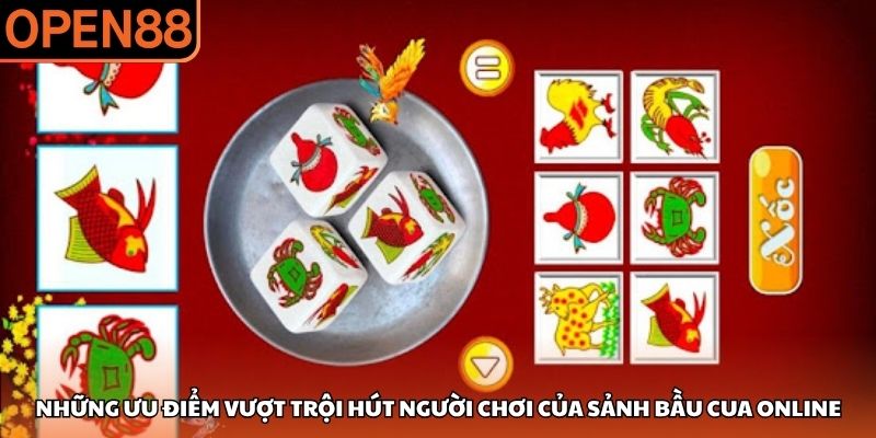 Những ưu điểm vượt trội hút người chơi của sảnh bầu cua online bầu cua online